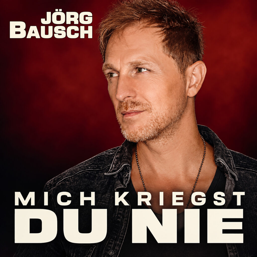 Jörg Bausch – Mich kriegst du nie, offizielles Singlecover