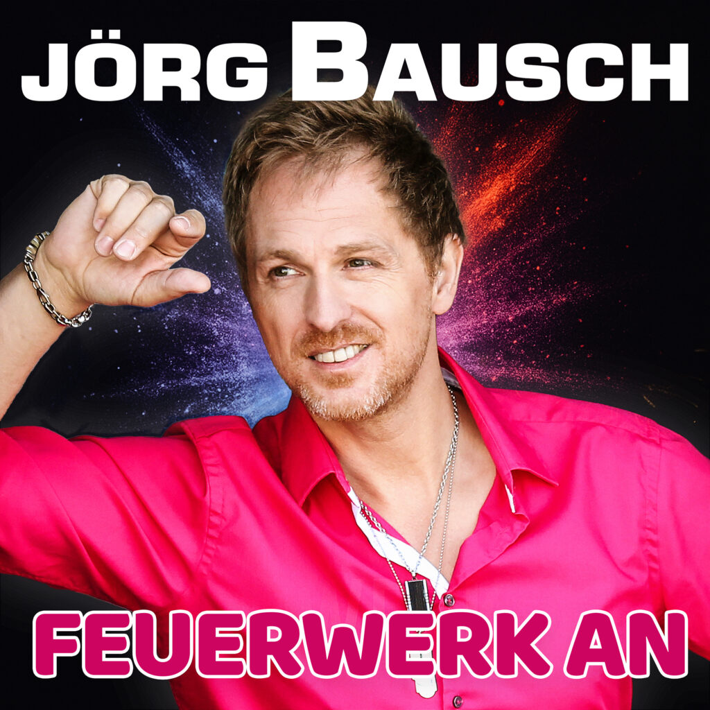 Jörg Bausch – Feuerwerk an, offizielles Singlecover