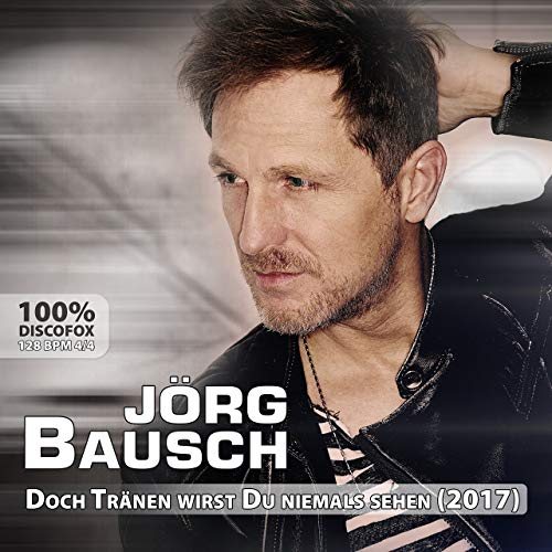 Jörg Bausch – Doch Tränen wirst Du niemals sehen (2017), Cover