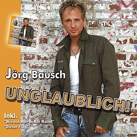 Jörg Bausch – Unglaublich, Cover