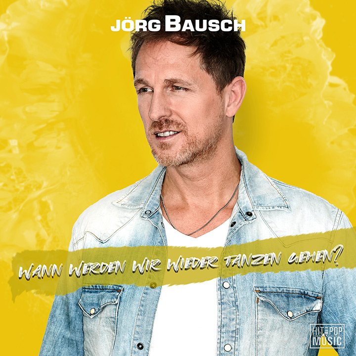 Jörg Bausch – Wann werden wir wieder tanzen gehen?, Cover