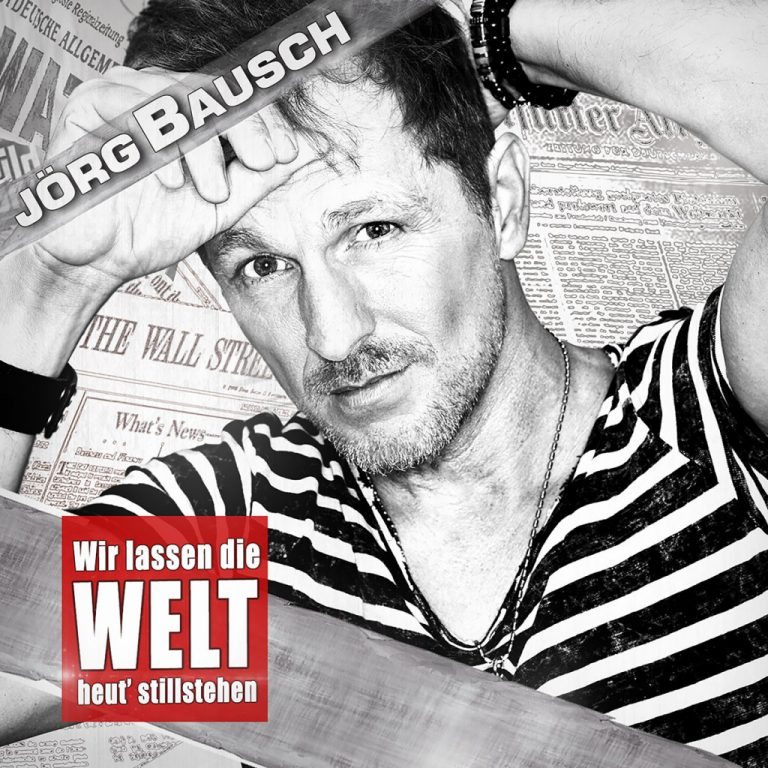 Jörg Bausch – Wir lassen die Welt heut‘ stillstehen, Cover