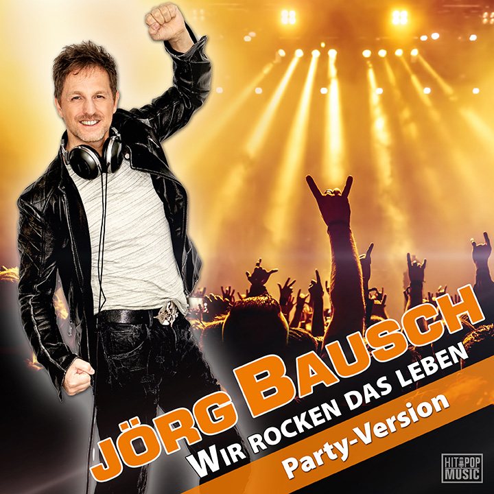 Jörg Bausch – Wir rocken das Leben (Party-Version), Cover
