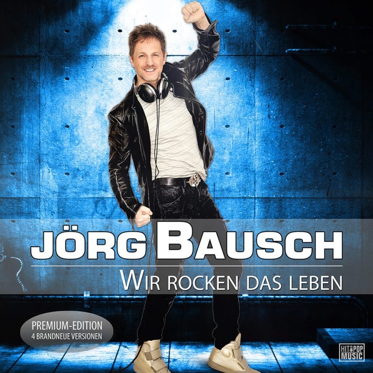 Jörg Bausch – Wir rocken das Leben (Premium Edition), Cover